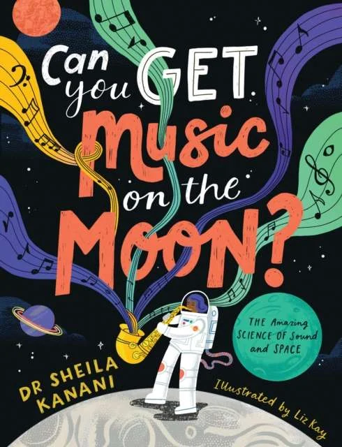 Can You Get Music on the Moon? : The amazing science of sound and space