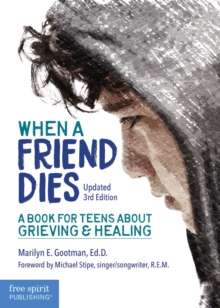 When a Friend Dies : A Support Book for Teens About Grieving & Healing