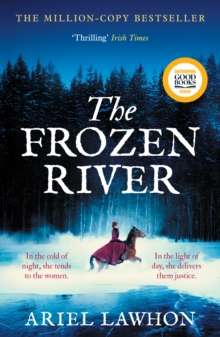 The Frozen River : A RIVETING DRAMA Inspired by a Real Heroine—A Must-Read Tale of Courage and HeartSummer reading List 2026!