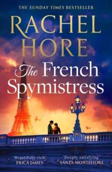 The French Spymistress : The brand-new WW2 historical fiction novel from the Sunday Times bestseller